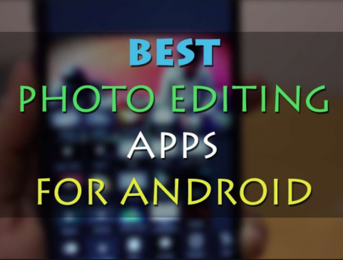 best Photo Editor Applications for Android for 2018.