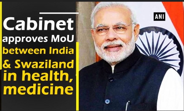 भारत और स्वाजीलैंड के बीच हेल्थ क्षेत्र में सहयोग पर MoU को मंजूरी