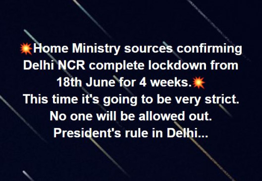 Fake News: दिल्ली NCR में 18 जून से लागू होगा राष्ट्रपति शासन और कम्पलीट लॉकडाउन, जानें क्या है वायरल दावे का सच